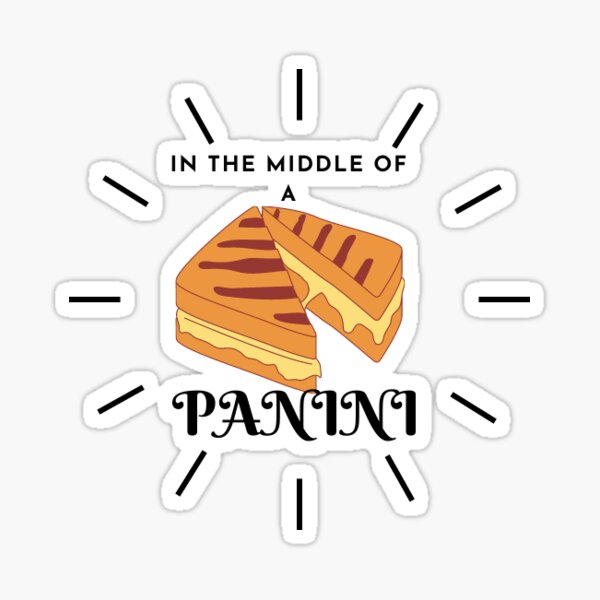 In the middle of a panini Sticker