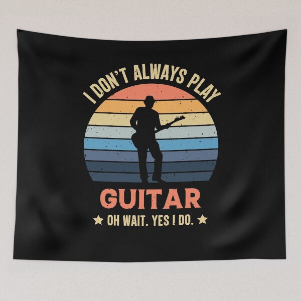 Item preview, I Don't Always Play Guitar Oh Wait Yes I Do Retro Vintage designed and sold by RedQuality.