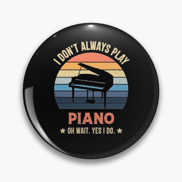 Item preview, I Don't Always Play Piano Oh Wait Yes I Do Retro Vintage designed and sold by RedQuality.