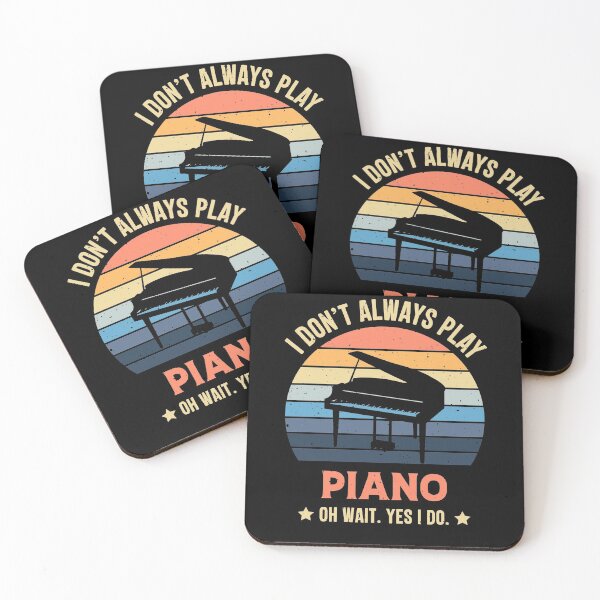 Item preview, I Don't Always Play Piano Oh Wait Yes I Do Retro Vintage designed and sold by RedQuality.