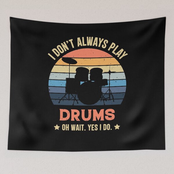 Item preview, I Don't Always Play Drums Oh Wait Yes I Do Retro Vintage designed and sold by RedQuality.