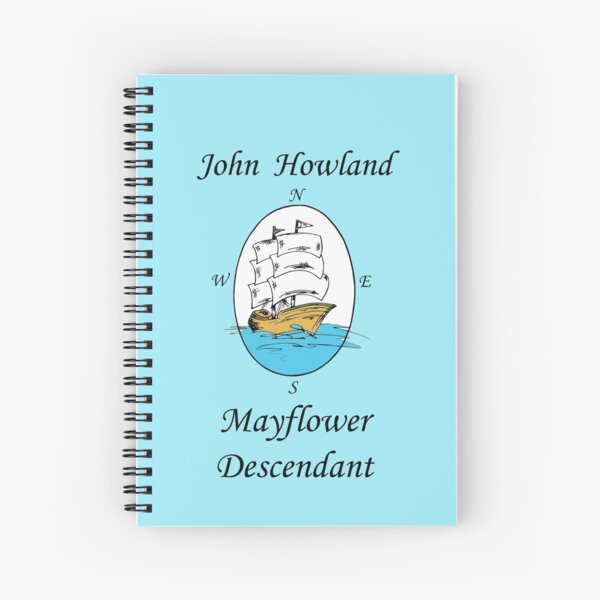 John Howland, Mayflower Descendant Spiral Notebook