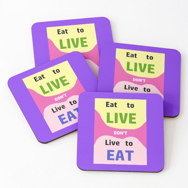 Item preview, Eat to LIve, dont just live to Eat....everything designed and sold by Keatos.