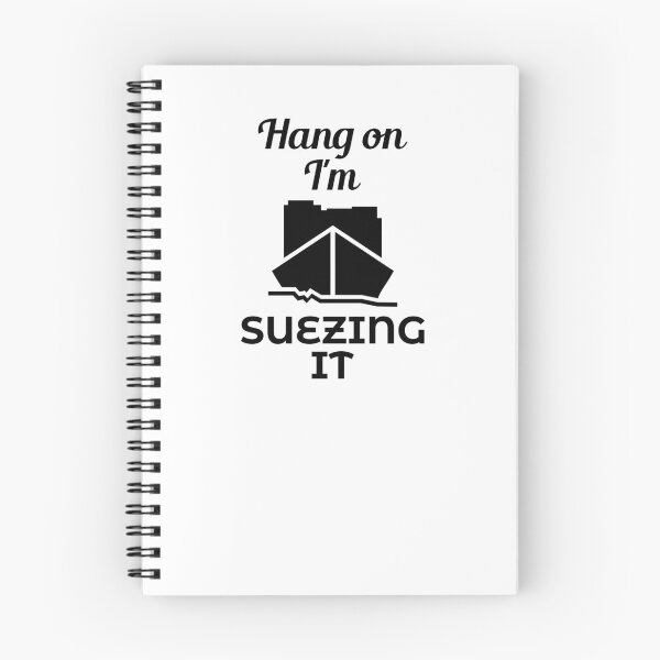 Item preview, Hang On I am Suezing it Ever Given Container Ship Stuck Suez Canal designed and sold by WPahat.