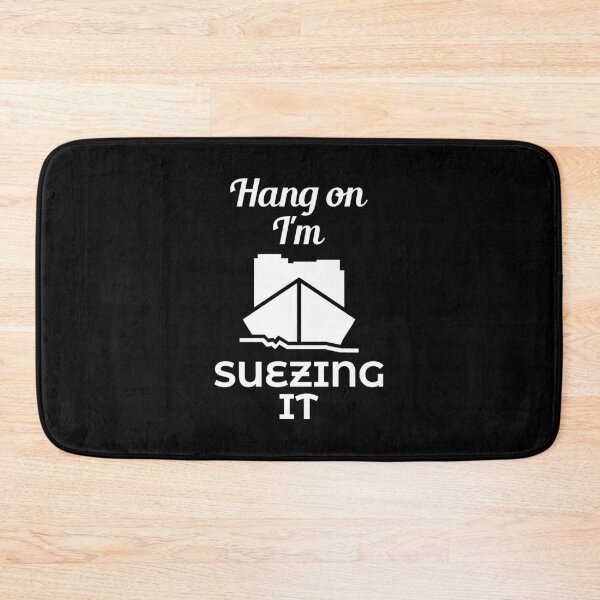 Item preview, Hang On I am Suezing it Ever Given Container Ship Stuck Suez Canal designed and sold by WPahat.