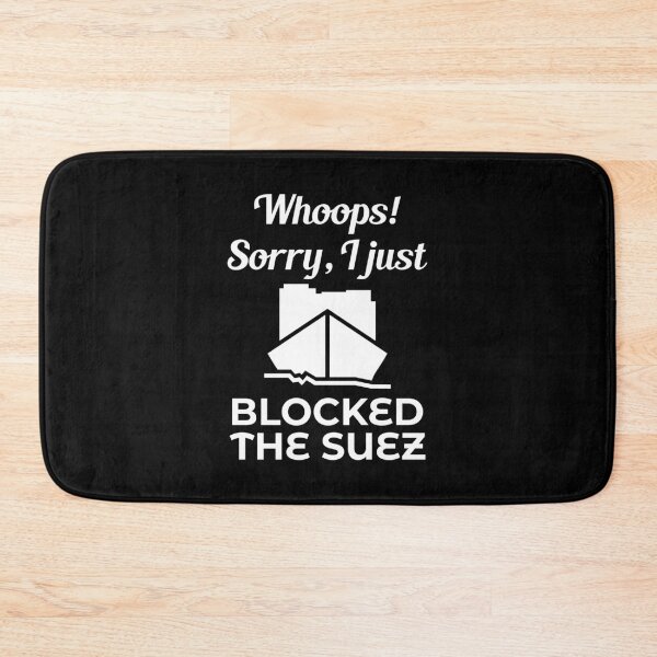 Item preview, Whoops Just Blocked The Suez Ever Given Container Ship Stuck Suez Canal designed and sold by WPahat.