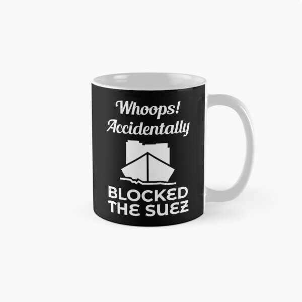 Item preview, Whoops Accidentally Blocked The Suez Ever Given Container Ship Stuck Suez Canal designed and sold by WPahat.