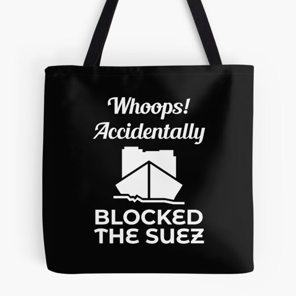Item preview, Whoops Accidentally Blocked The Suez Ever Given Container Ship Stuck Suez Canal designed and sold by WPahat.