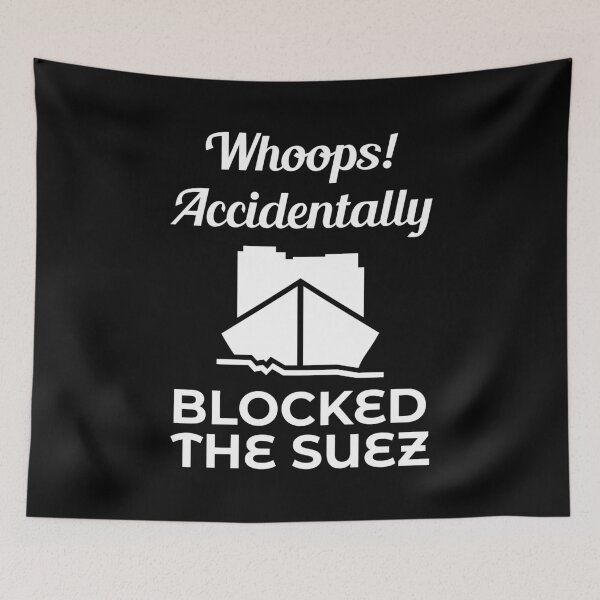 Item preview, Whoops Accidentally Blocked The Suez Ever Given Container Ship Stuck Suez Canal designed and sold by WPahat.