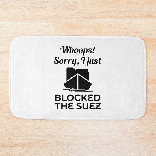 Item preview, Whoops Just Blocked the Suez Ever Given Container Ship Stuck Suez Canal designed and sold by WPahat.