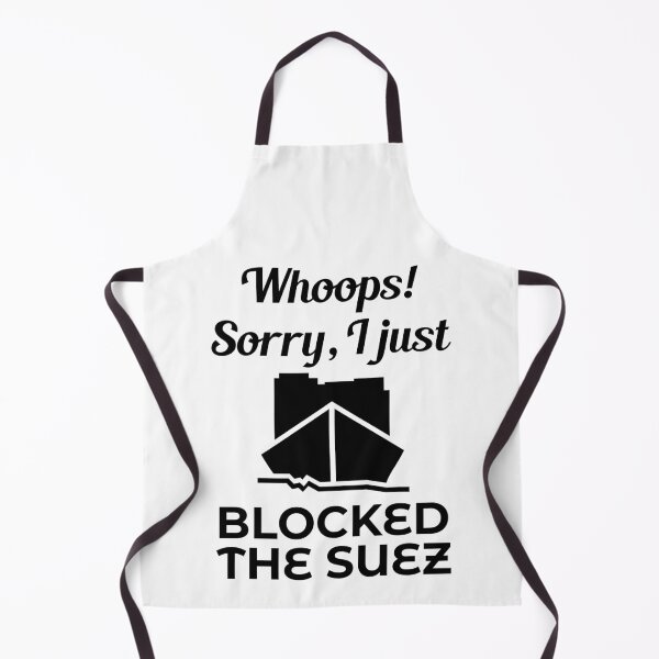 Item preview, Whoops Just Blocked the Suez Ever Given Container Ship Stuck Suez Canal designed and sold by WPahat.