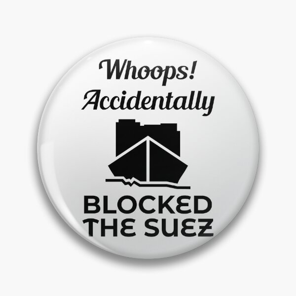 Item preview, Whoops Accidentally Blocked the Suez Ever Given Container Ship Stuck Suez Canal designed and sold by WPahat.