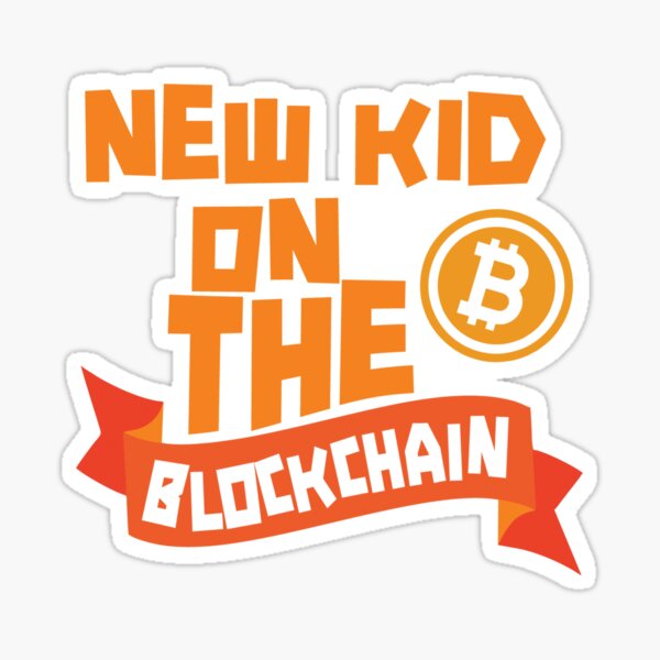 Bitcoin, Blockchain, new Kid Sticker