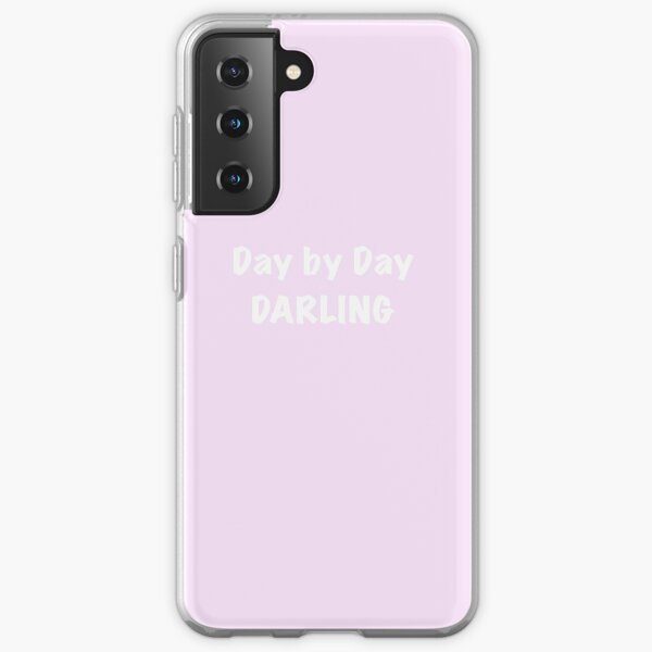 Day by Day Darling Samsung Galaxy Phone Case for Sale by