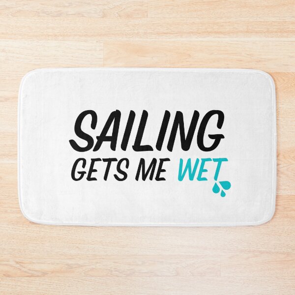 Item preview, Sailing Gets Me Wet - Funny Sailor Design designed and sold by Passion-For-Sea.