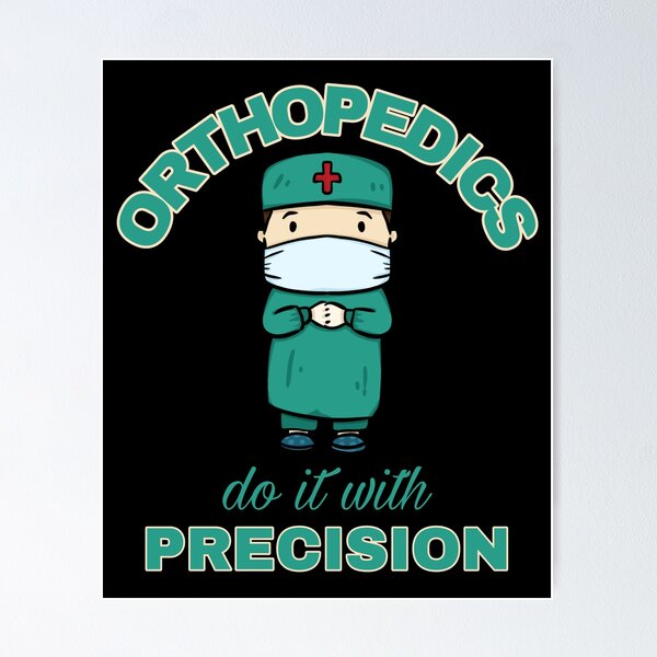 Item preview, Orthopedics Slogan. orthopedics do it with precision designed and sold by doctors-apparel.