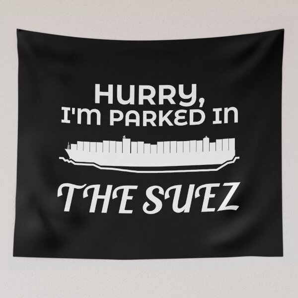 Item preview, Hurry Parked in the Suez Ever Given Container Ship Stuck Suez Canal designed and sold by WPahat.