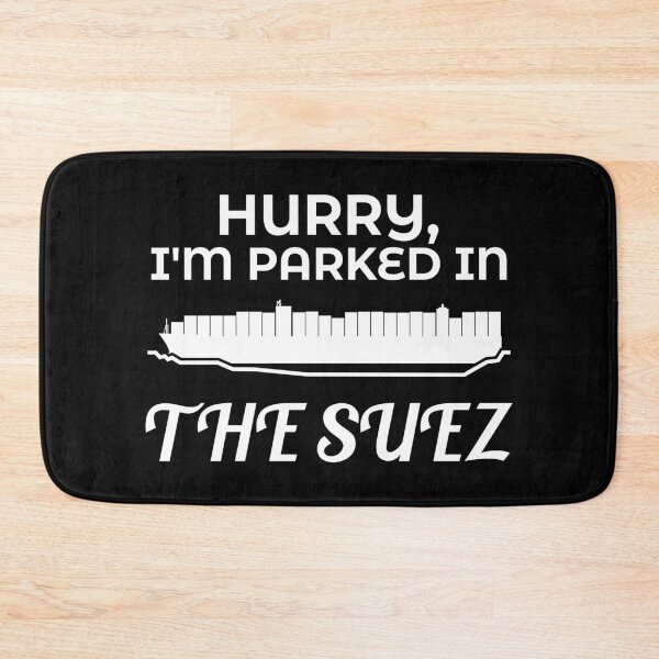 Item preview, Hurry Parked in the Suez Ever Given Container Ship Stuck Suez Canal designed and sold by WPahat.