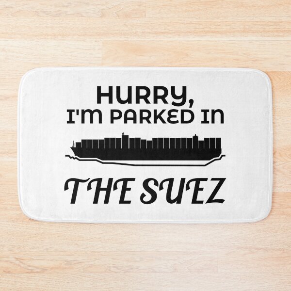 Item preview, Hurry Parked in the Suez Ever Given Container Ship Stuck Suez Canal designed and sold by WPahat.