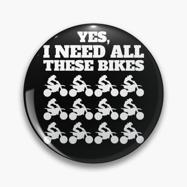 Item preview, Funny Yes I Need All These Motocross Bikes  designed and sold by Salvadax.
