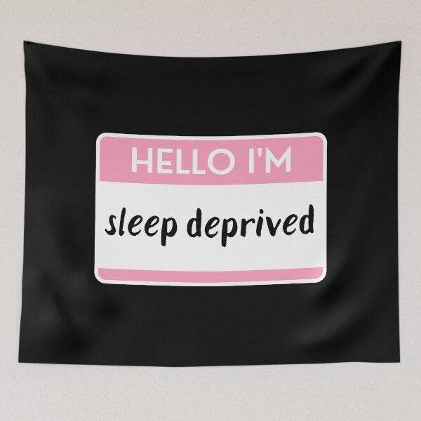 Item preview, Hello I'm Sleep Deprived designed and sold by M-Artie.