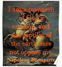 I Am A Monarch - Napoleon Poster