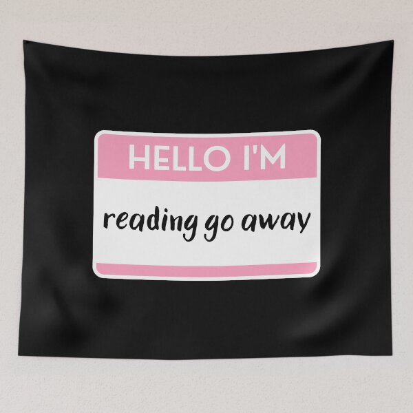 Item preview, Hello I'm Reading Go Away designed and sold by M-Artie.