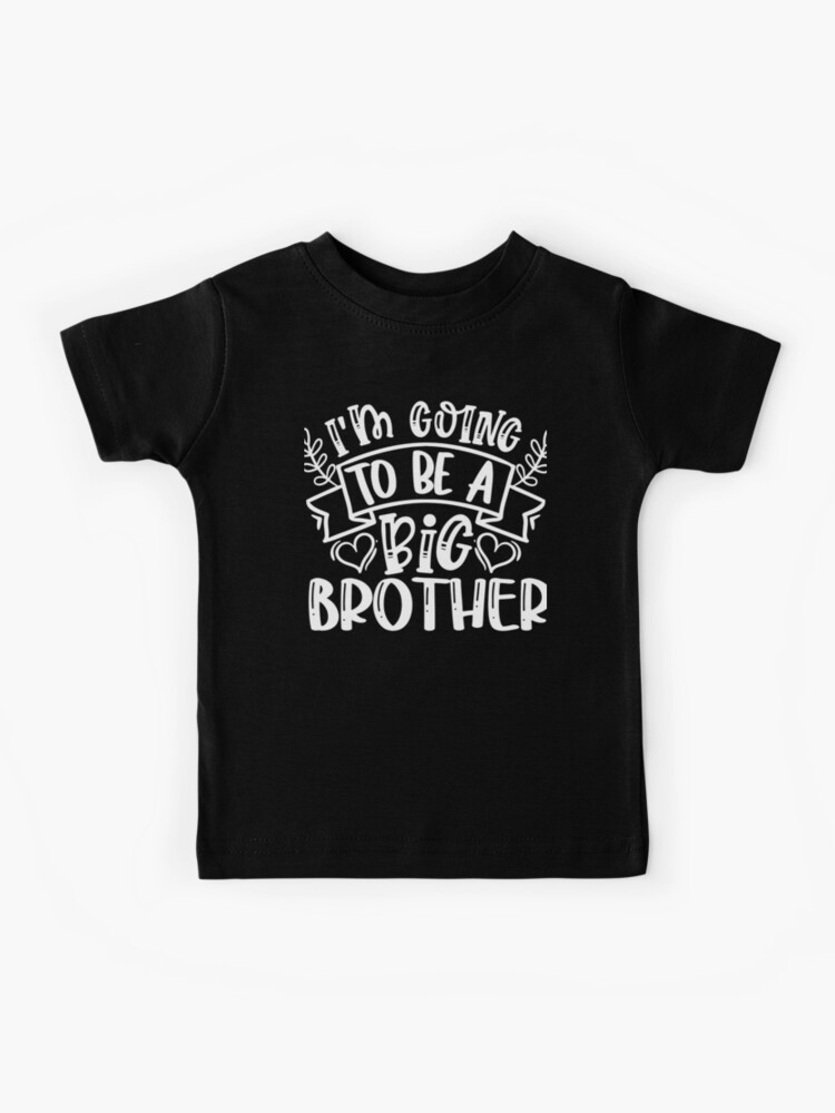 I am going to be outlet a big brother shirt