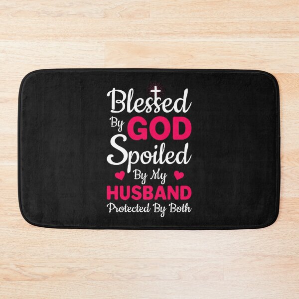 Item preview, Bless by good spoiled by my husband protected by both designed and sold by Risala.