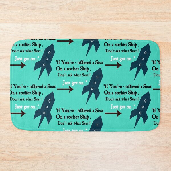 Item preview, If you're offered a. Seat on a rocket ship don't ask what seat just get on designed and sold by Fashionlover14.