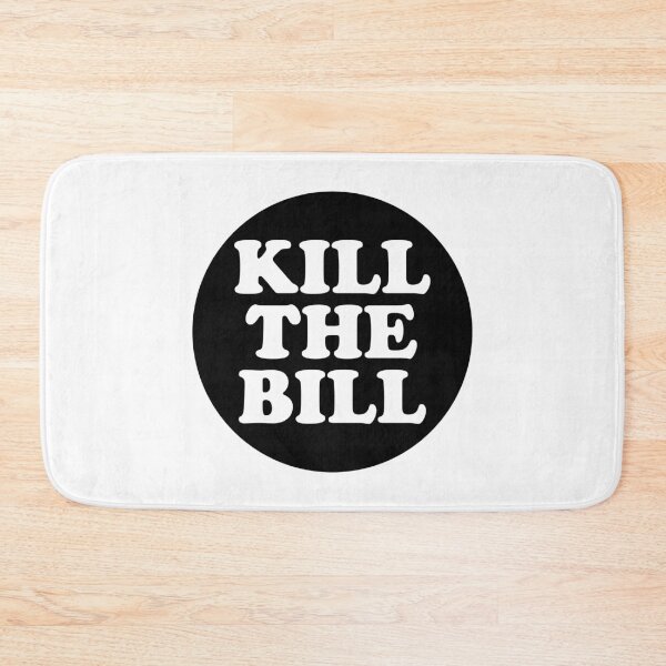 Item preview, Kill The Bill - KillTheBill designed and sold by justsomethings.