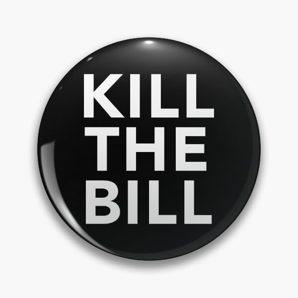 Item preview, Kill The Bill - KillTheBill - v3 designed and sold by justsomethings.
