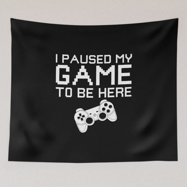 Item preview, I Paused My Game To Be Here designed and sold by PrintPress.