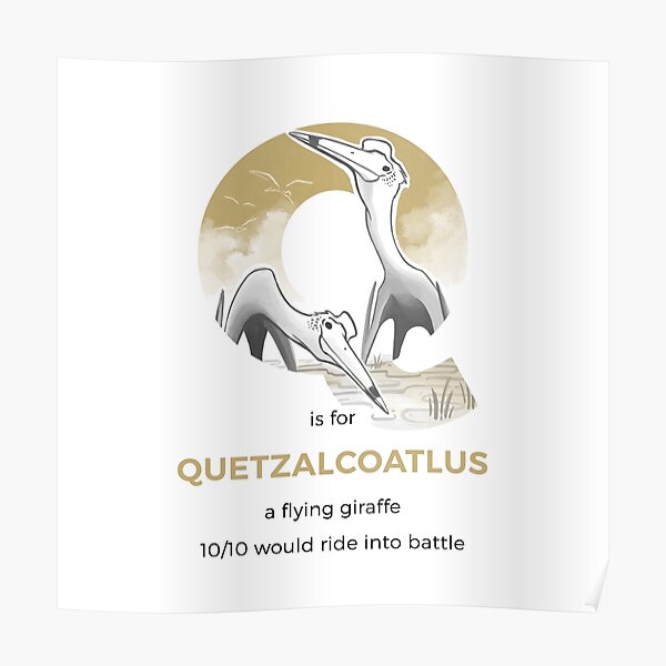 Q is for Quetzalcoatlus Poster