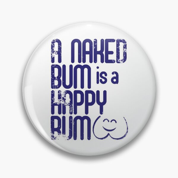 Item preview, A Naked Bum is a Happy Bum Naturist Nudist Lifestyle designed and sold by NaturistGifts.