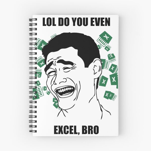 Item preview, LOL, DO YOU EVEN EXCEL BRO designed and sold by cynicown.