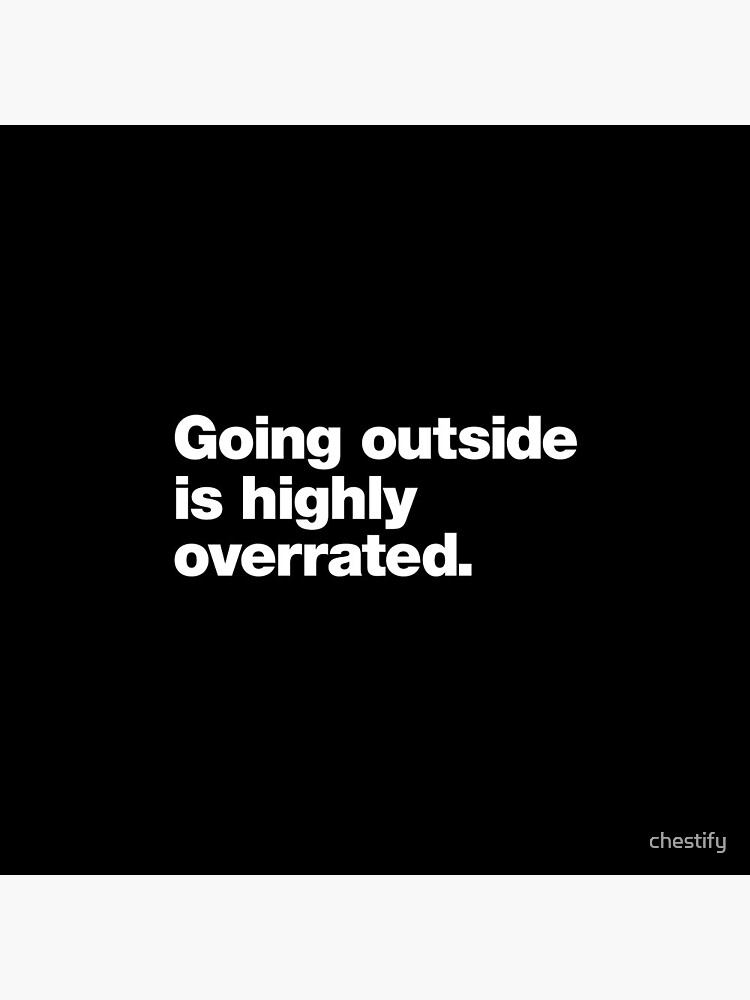 Thumbnail 3 of 3, Pin, Going Outside is Highly Overrated designed and sold by chestify.