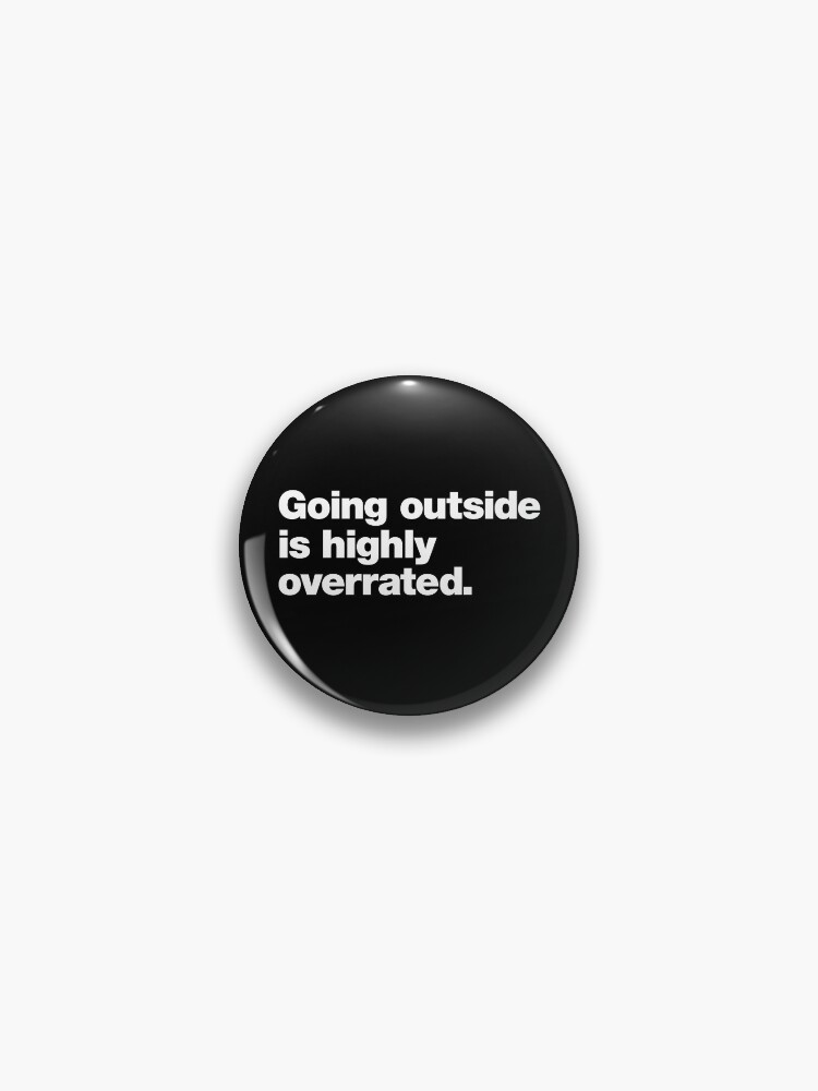 Thumbnail 1 of 3, Pin, Going Outside is Highly Overrated designed and sold by chestify.