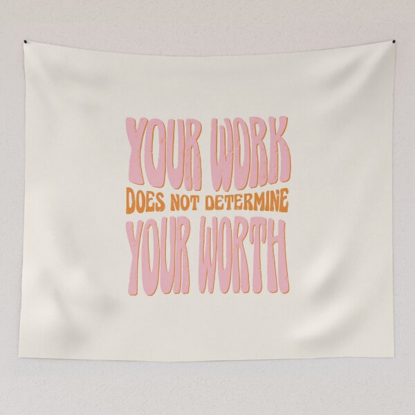Item preview, your work does not determine your worth designed and sold by prismatic paper co.