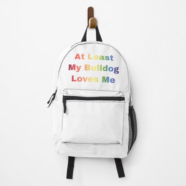Item preview, At Least My Bulldog Loves Me designed and sold by Yeewen1234.