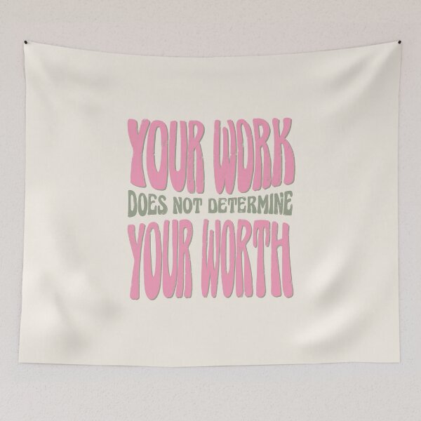 Item preview, your work does not determine your worth in pink and green designed and sold by prismatic paper co.