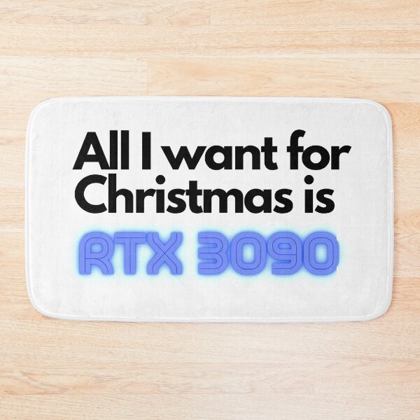 Item preview, All I want for Christmas is RTX3090 designed and sold by anaderol.