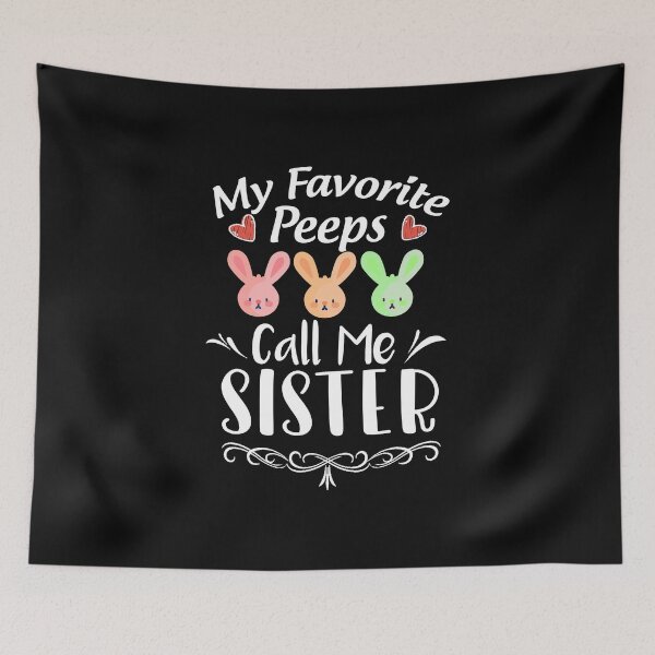 Item preview, My Favorite Peeps Call Me Sister designed and sold by Thevulcano.