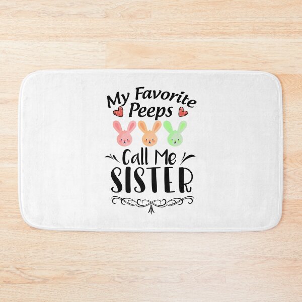 Item preview, My Favorite Peeps Call Me Sister designed and sold by Thevulcano.