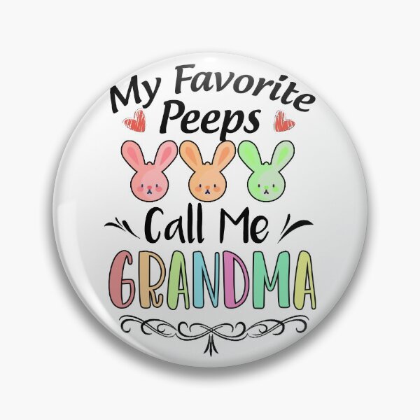 Item preview, My Favorite Peeps Call Me Grandma designed and sold by Thevulcano.