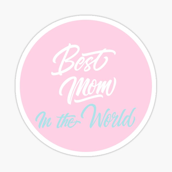 Mothers day gift | Best mom in the world | Pink white turquoise Sticker
