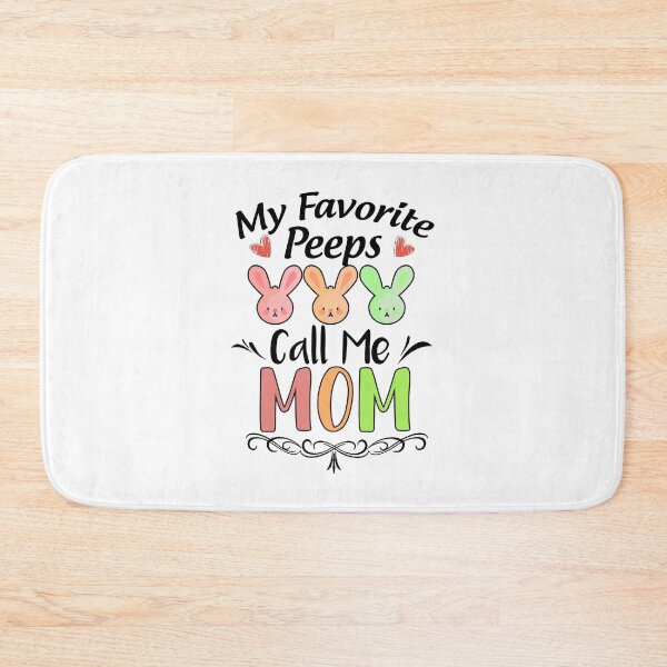 Item preview, My Favorite Peeps Call Me Mom designed and sold by Thevulcano.