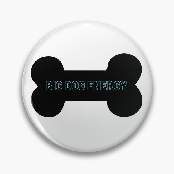 Item preview, BIG DOG ENERGY designed and sold by Cascoh.