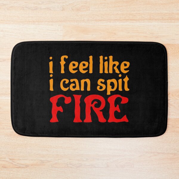 Item preview, I Feel Like I Can Spit FIRE designed and sold by inkset.