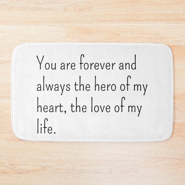 Item preview, You are forever and always the hero of my heart The love of my life designed and sold by gloriasd14.